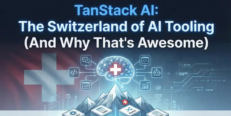 TanStack AI: The Switzerland of AI Tooling (And Why That's Awesome)